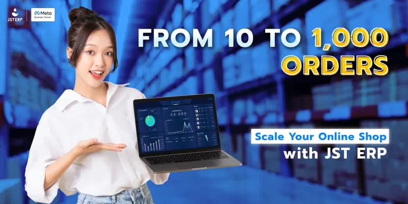From 10 to 1,000 Orders: Scale Your Business with a Powerful Back-End System Using JST ERP